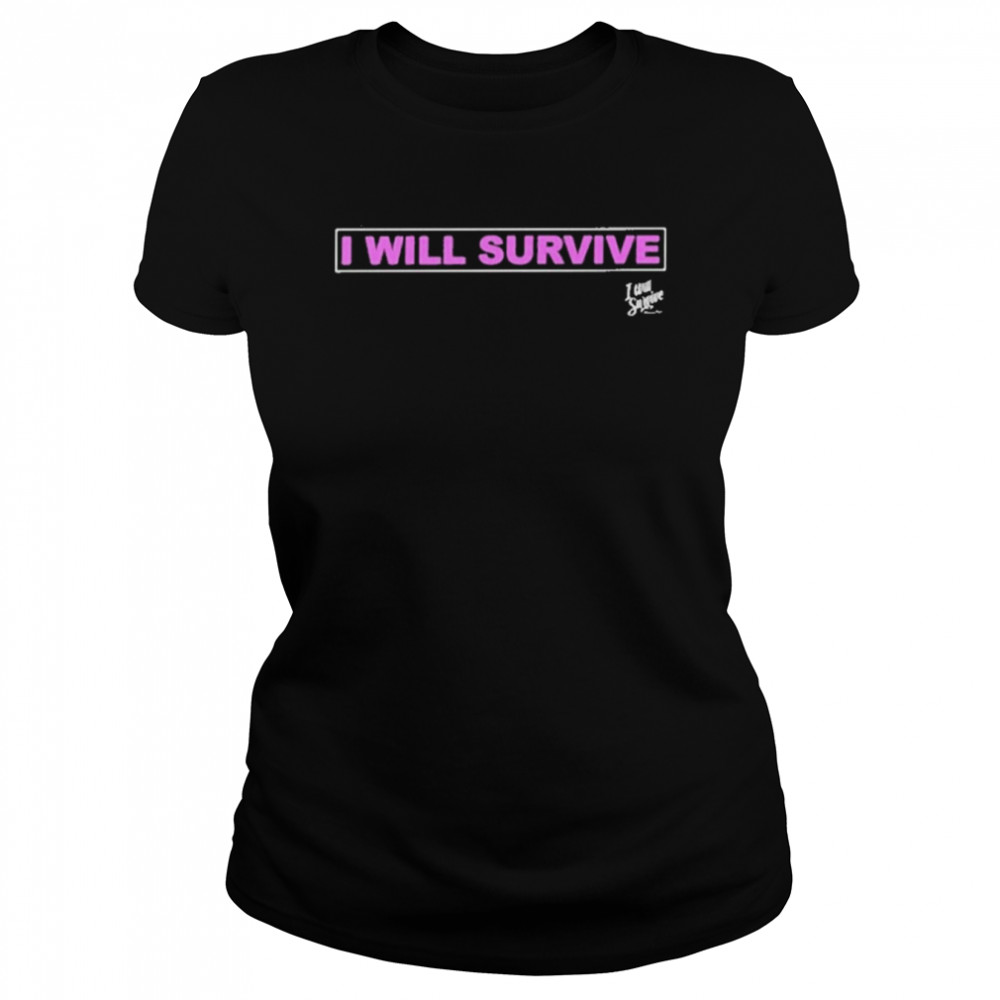 I Grew Strong And I Learned How To Get Along I Will Survive T-Shirt DZT
