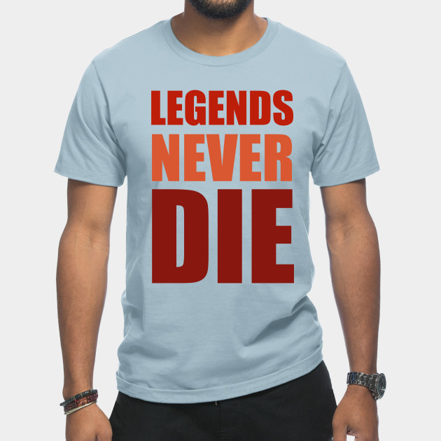 Legends Never Die Graphic Tee DZT02