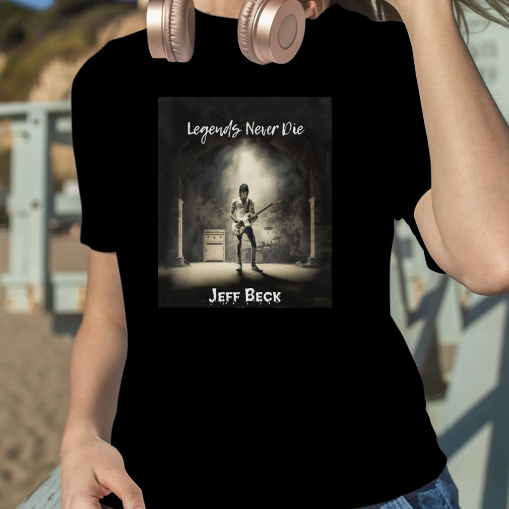 Legends Never Die Jeff Beck Guitarist 1944-2023 T-Shirt DZT