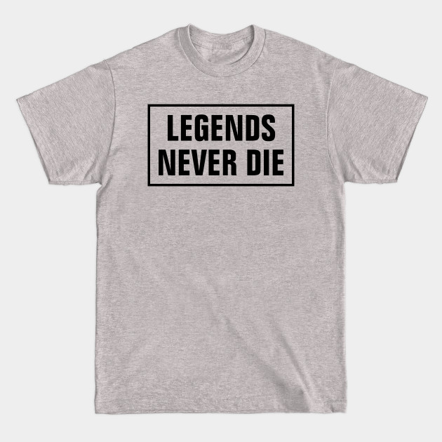 Legends Never Die T-Shirt DZT05