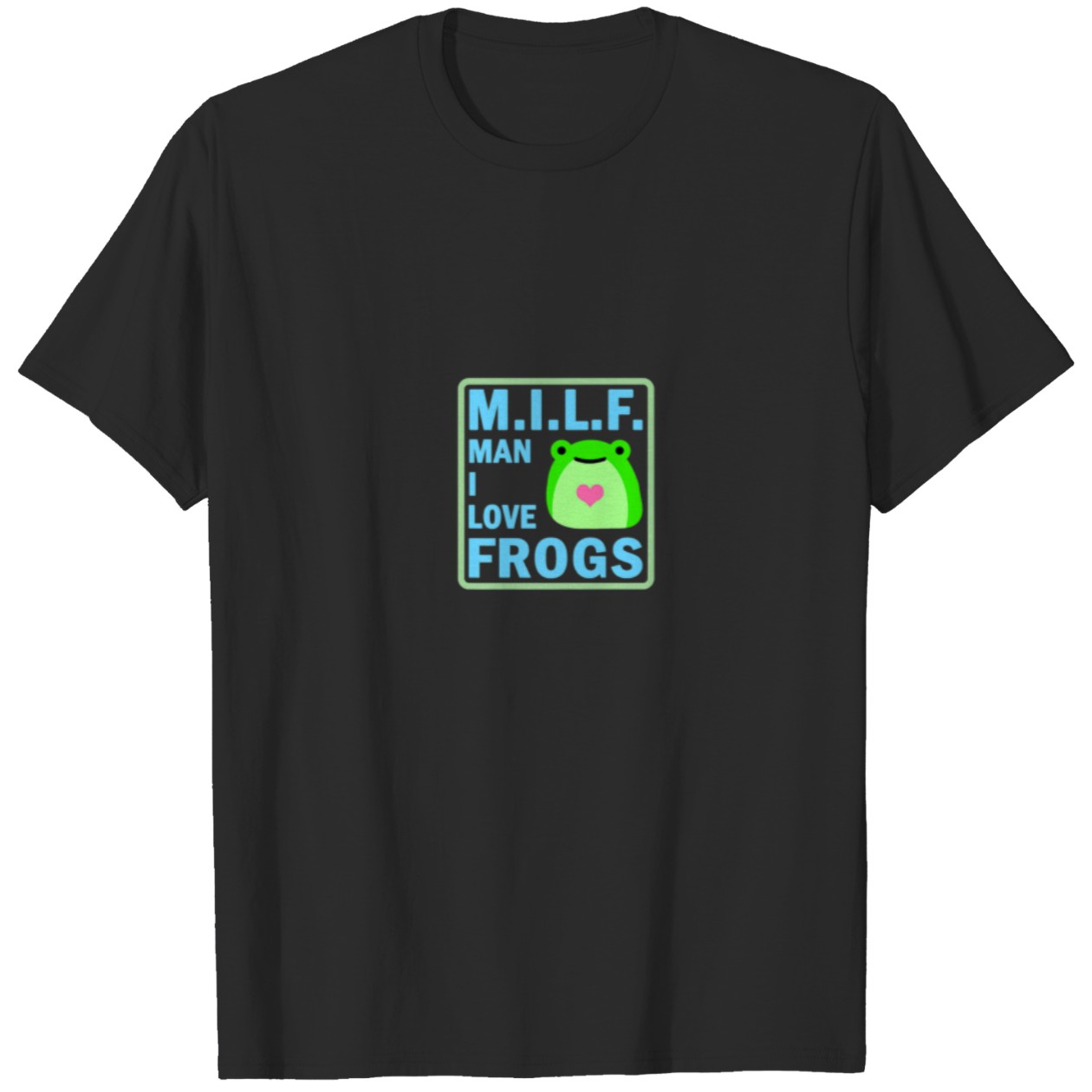 Man I Love Frogs Funny Kawaii Cute Graphic Tee T-Shirt DZT05