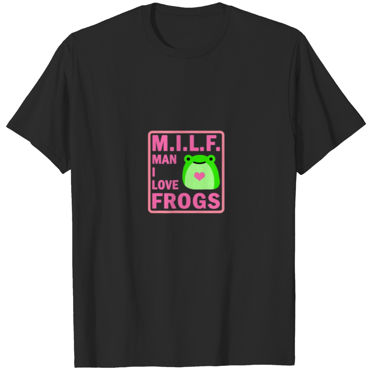 Man I Love Frogs Funny Kawaii Cute Graphic Tee T-Shirt DZT06