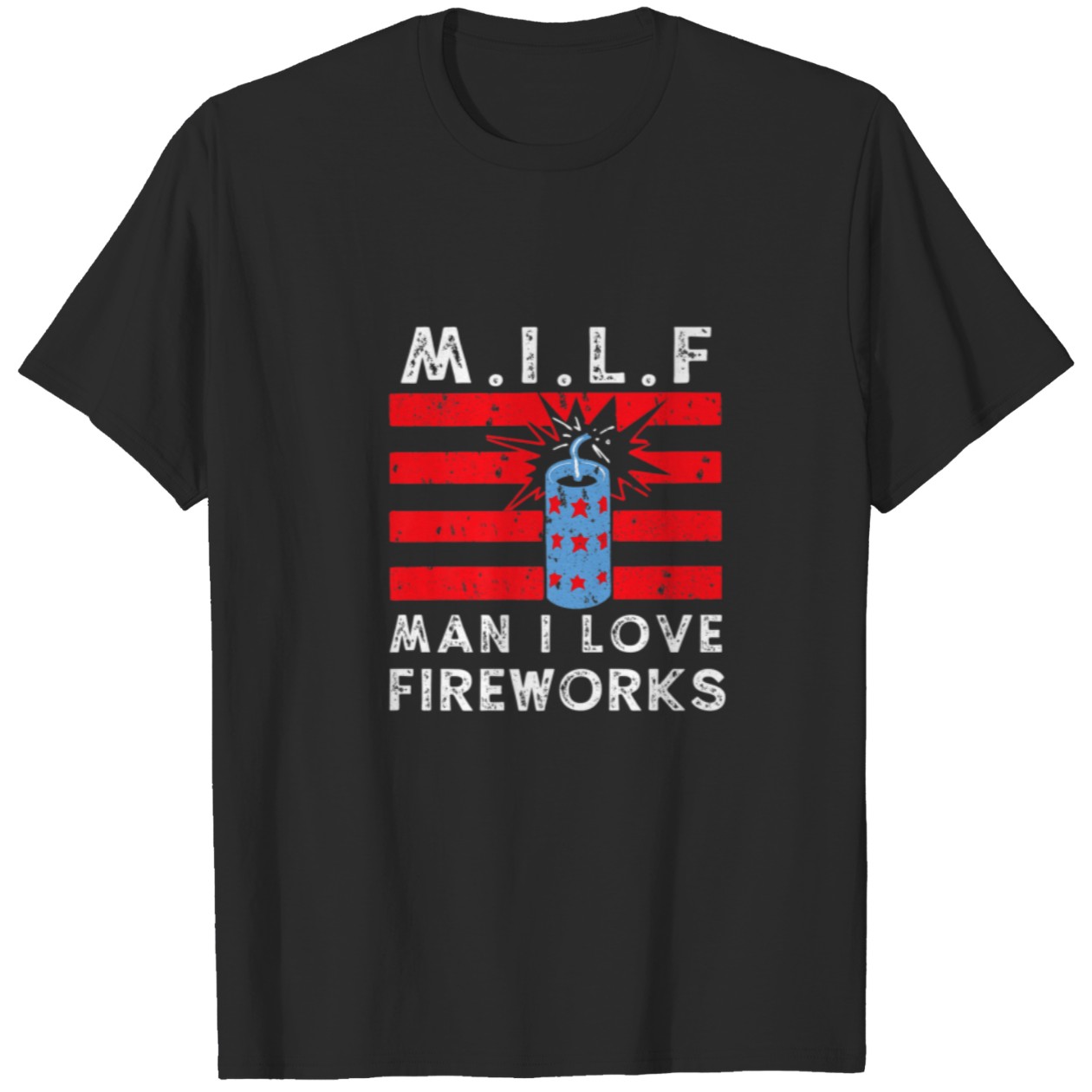 MILF Man I Love Fireworks July 4th Tee DZT