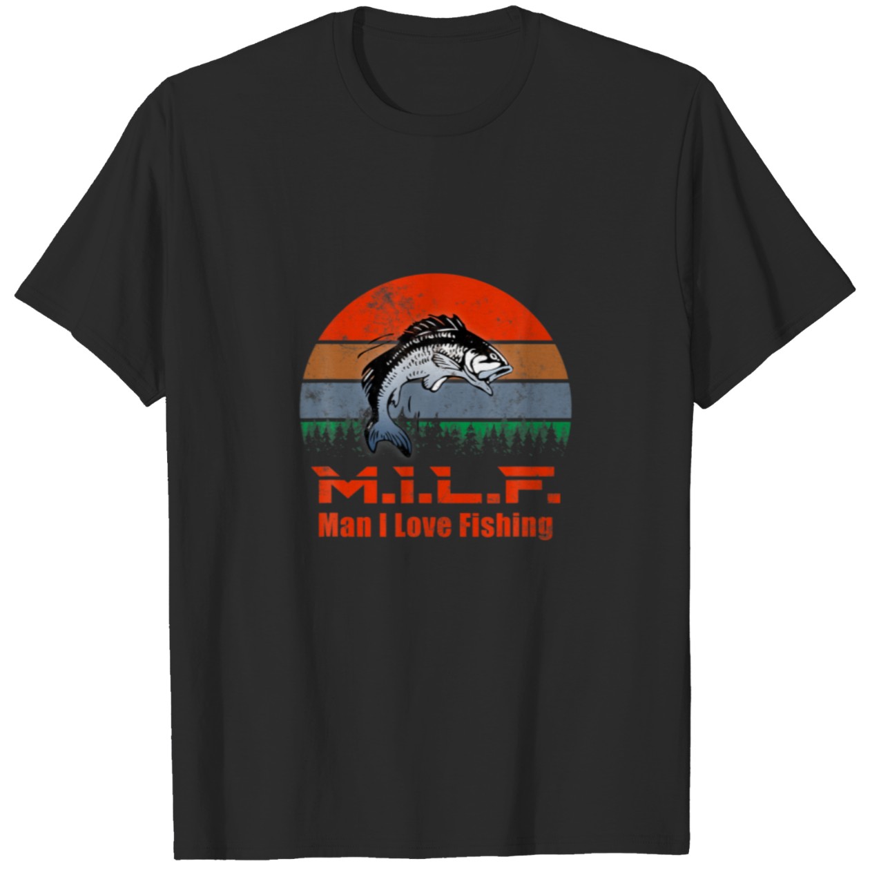 Milf Man I Love Fishing Funny Fisherman Fi Tshirt 8332878
