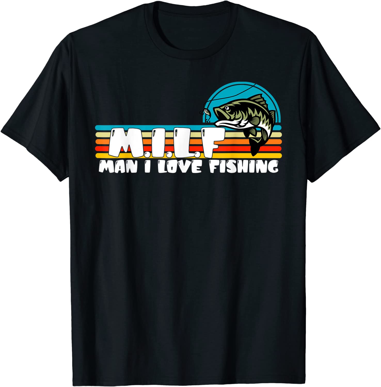 Milf Man I Love Fishing Funny Fishing Tshirt 85939887