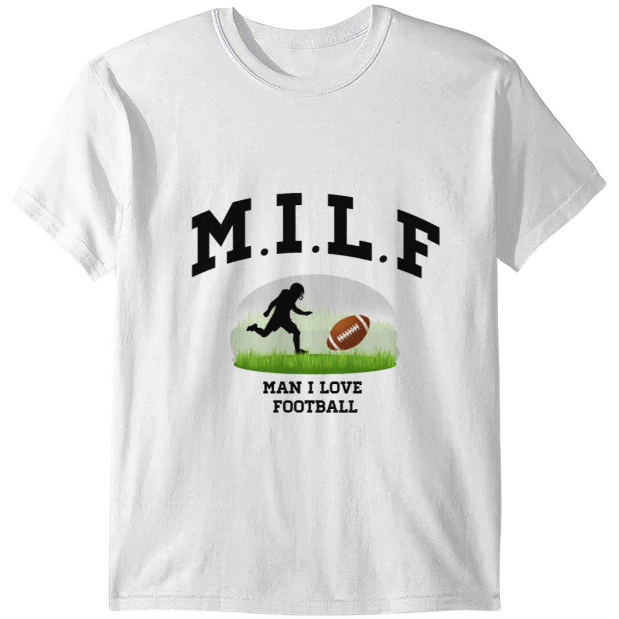 Milf Man I Love Football Game Day Gift Tshirt 23584703
