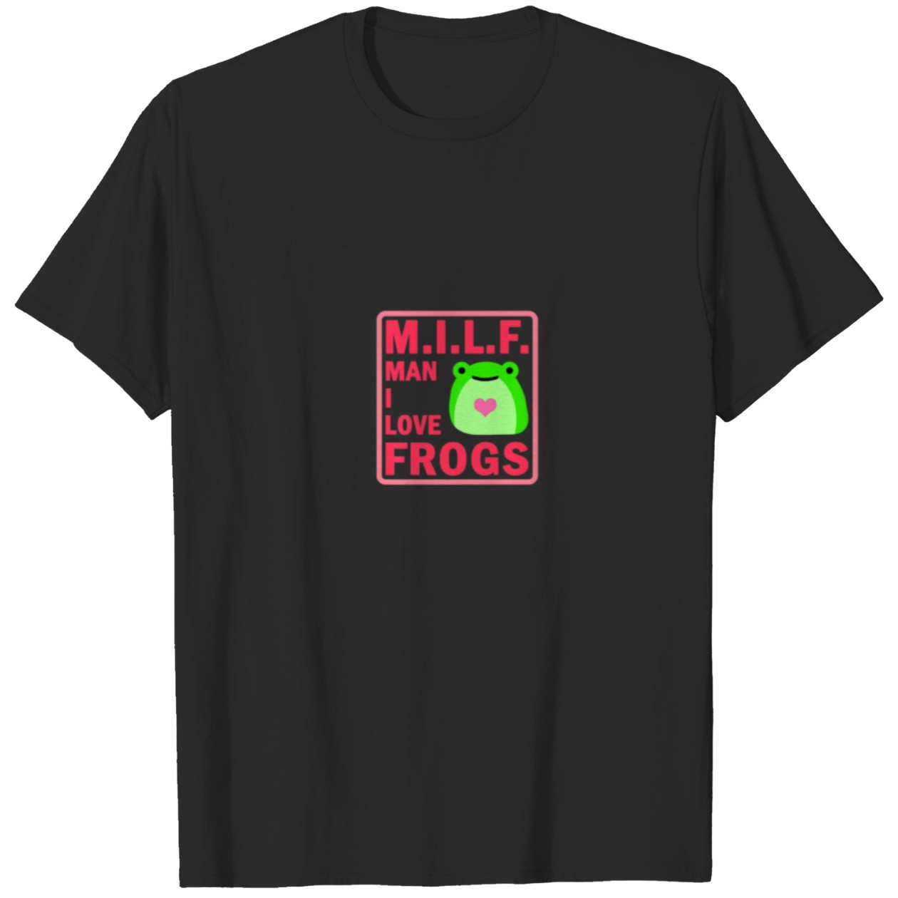 Milf Man I Love Frogs Funny Cute Kawaii Frog Tshirt 45684814