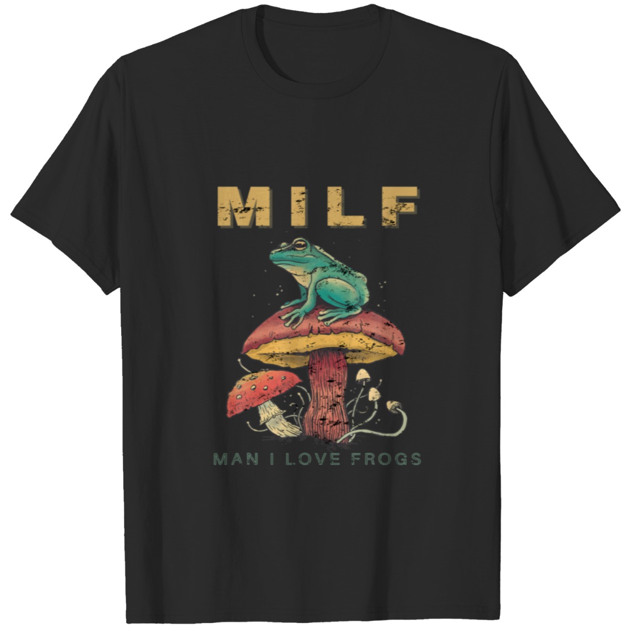 MILF Man I Love Frogs Sarcastic Tee DZT