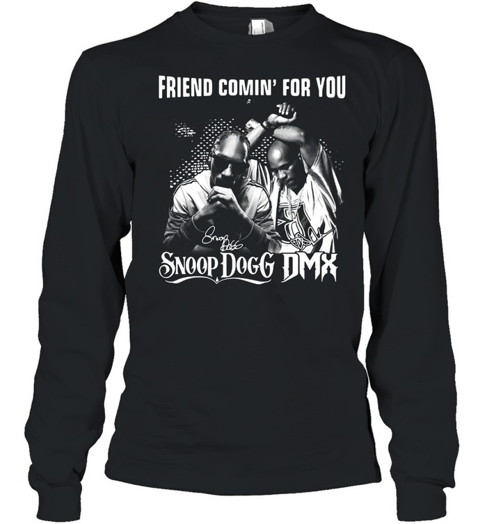 Snoop Dogg DMX Friend Comin’ For You Graphic Tee DZT01