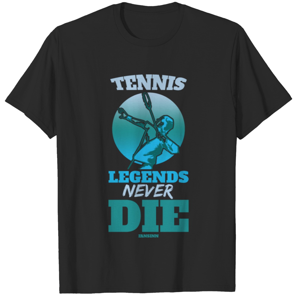 Tennis Legends Never Die T-Shirt DZT