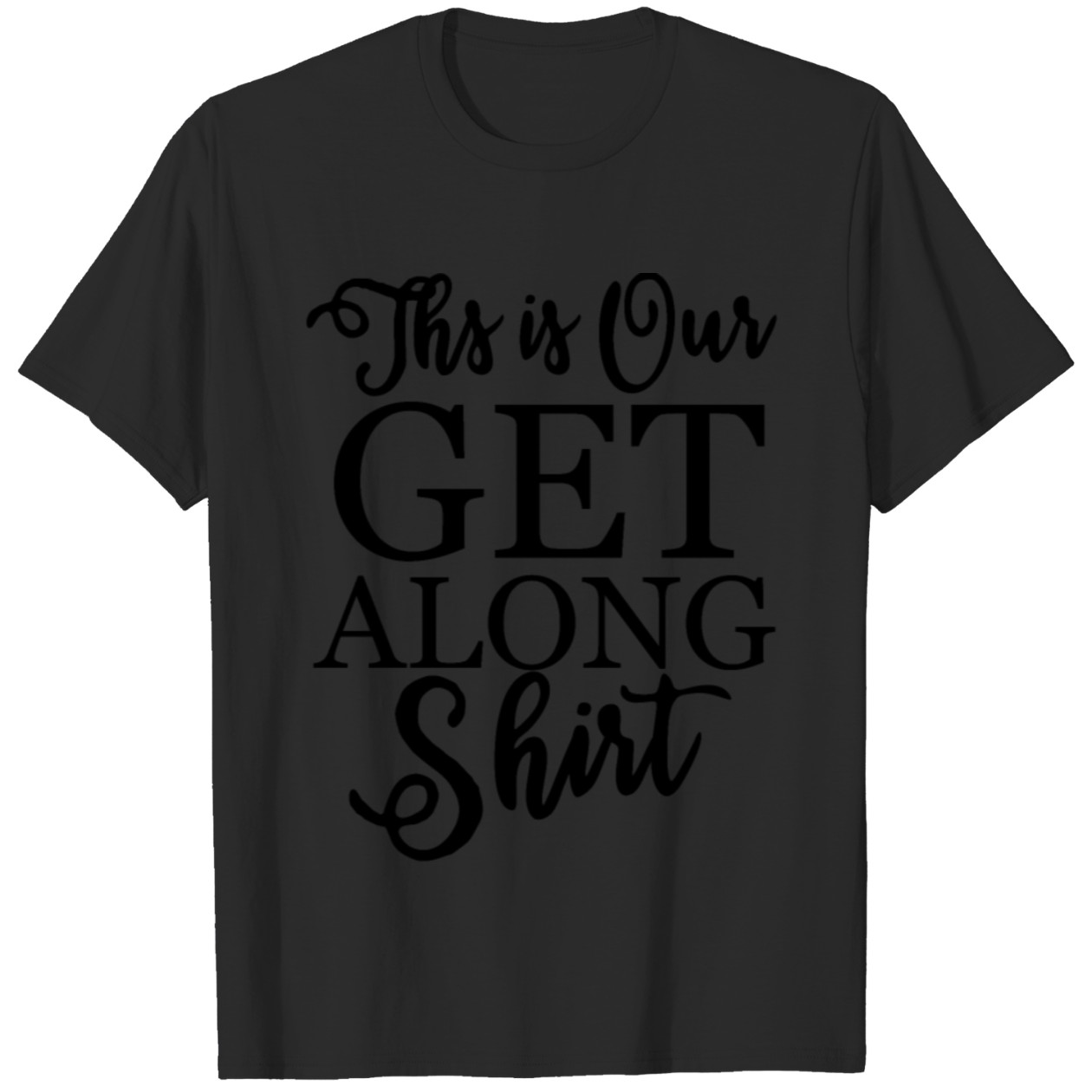 This Is Our Get Along Shirt – Siblings Matching Graphic Tee DZT01